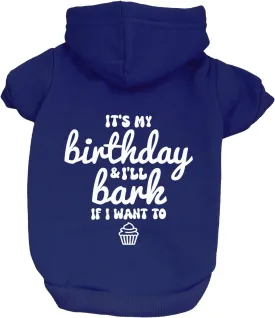 It's My Birthday & I'll Bark If I Want to Dog Hoodie Fleece Lined Pullover Sweatshirt with Leash Hole (Royal Blue, Medium 1078)
